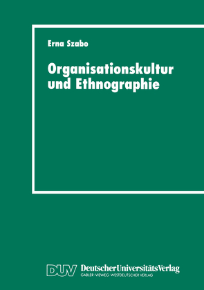 Organisationskultur und Ethnographie von Szabo,  Erna