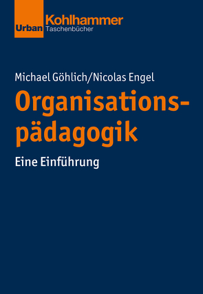 Organisationspädagogik von Dinkelaker,  Joerg, Engel,  Nicolas, Göhlich,  Michael, Hummrich,  Merle, Meseth,  Wolfgang, Neumann,  Sascha, Thompson,  Christiane