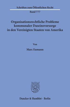 Organisationsrechtliche Probleme kommunaler Daseinsvorsorge in den Vereinigten Staaten von Amerika. von Eumann,  Marc