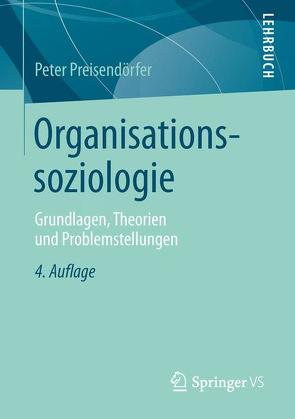 Organisationssoziologie von Preisendörfer,  Peter