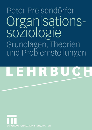 Organisationssoziologie von Preisendörfer,  Peter