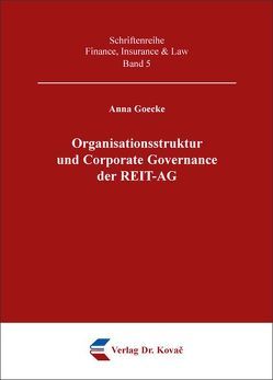 Organisationsstruktur und Corporate Governance der REIT-AG von Goecke,  Anna