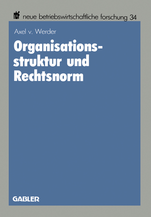 Organisationsstruktur und Rechtsnorm von Werder,  Axel von