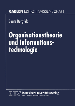 Organisationstheorie und Informationstechnologie von Burgfeld,  Beate