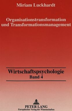 Organisationstransformation und Transformationsmanagement von Luckhardt,  Miriam