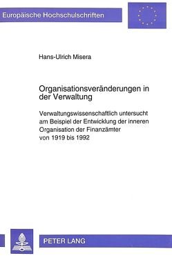 Organisationsveränderungen in der Verwaltung von Misera,  Hans-Ulrich