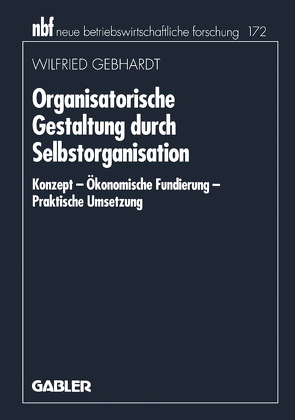 Organisatorische Gestaltung durch Selbstorganisation von Gebhardt,  Wilfried