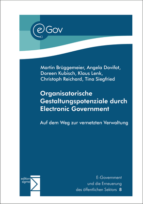 Organisatorische Gestaltungspotenziale durch Electronic Government von Brüggemeier,  Martin, Dovifat,  Angela, Kubisch,  Doreen, Lenk,  Klaus, Reichard,  Christoph, Siegfried,  Tina