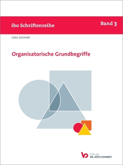 Organisatorische Grundbegriffe von Schmidt,  Götz