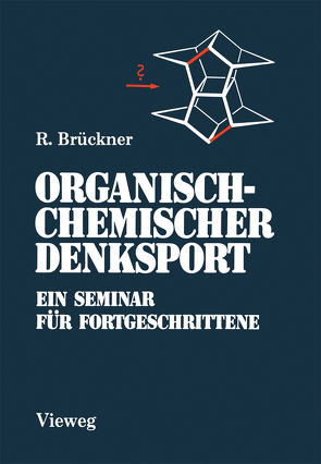 Organisch-Chemischer Denksport von Brückner,  Reinhard