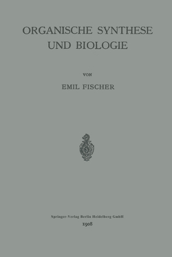 Organische Synthese und Biologie von Fischer,  Emil