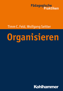 Organisieren von Egloff,  Birte, Feld,  Timm Cornelius, Helsper,  Werner, Kade,  Jochen, Lueders,  Christian, Radtke,  Frank Olaf, Seitter,  Wolfgang, Thole,  Werner