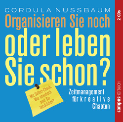 Organisieren Sie noch oder leben Sie schon? von Mau,  Stefanie, Nussbaum,  Cordula, Schmitz,  Oliver, Schützhold,  Elke