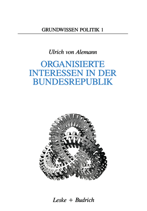 Organisierte Interessen in der Bundesrepublik von Alemann,  Ulrich von