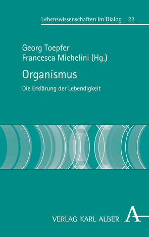 Organismus von Breidbach,  Olaf, Cheung,  Tobias, Dupré,  John, Gutmann,  Mathias, Heinemann,  Gottfried, Ingensiep,  Hans Werner, Köchy,  Kristian, Krohs,  Ulrich, Meyer,  Martin F., Michelini,  Francesca, Müller,  Ernst, O'Malley,  Maureen, Poggi,  Stefano, Schark,  Marianne, Toepfer,  Georg