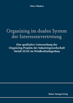 Organizing im dualen System der Interessenvertretung von Thünken,  Oliver