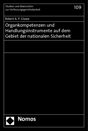 Organkompetenzen und Handlungsinstrumente auf dem Gebiet der nationalen Sicherheit von Glawe,  Robert A. P.