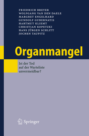 Organmangel von Breyer,  Friedrich, Engelhard,  Margret, Gubernatis,  Gundolf, Kliemt,  Hartmut, Kopetzki,  Christian, Schlitt,  Hans Jürgen, Taupitz,  Jochen, van den Daele,  Wolfgang