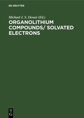 Organolithıum Compounds/ Solvated Electrons von Alpatova,  N. M., Dewar,  Michael J. S.