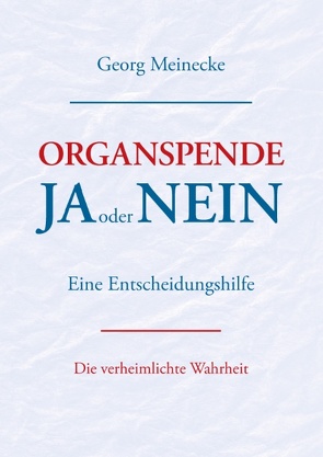 Organspende – Ja oder Nein von Meinecke,  Georg