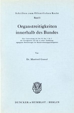 Organstreitigkeiten innerhalb des Bundes. von Gößl,  Manfred