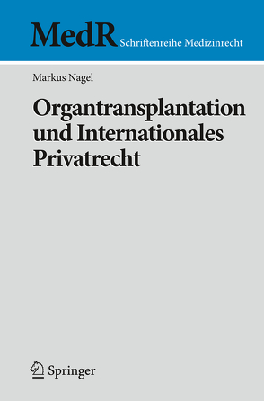 Organtransplantation und Internationales Privatrecht von Nagel,  Markus