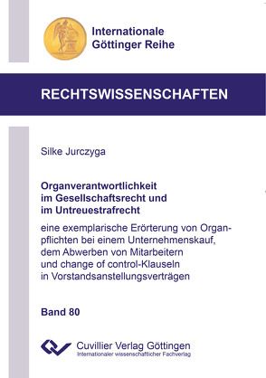 Organverantwortlichkeit im Gesellschaftsrecht und im Untreuestrafrecht von Jurczyga,  Silke