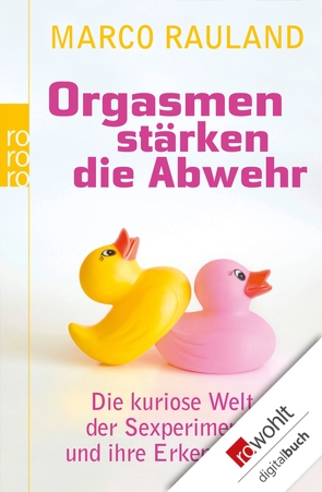 Orgasmen stärken die Abwehr von Rauland,  Marco