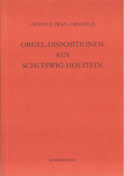 Orgel-Dispositionen aus Schleswig-Holstein von Cirsovius,  Leopold I, Jaehn,  Reinhard