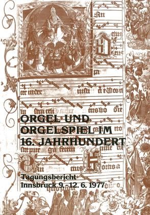 Orgel und Orgelspiel im 16. Jahrhundert von Ahrend,  Jürgen, Edler,  Arnfried, Klotz,  Hans, Knoepfli,  Albert, Krauss,  Egon, Oberhammer,  Bruno, Radulescu,  Michael, Salmen,  Walter, Smulikowska,  Ewa