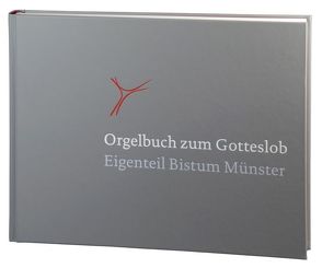 Orgelbuch zum Gotteslob von Bistum Münster,  Bistum