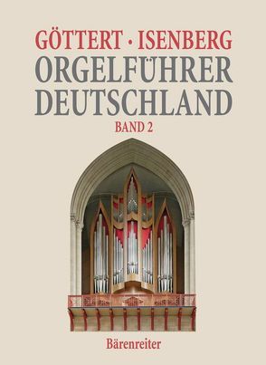 Orgelführer Deutschland, Band II von Göttert,  Karl H, Isenberg,  Eckhard