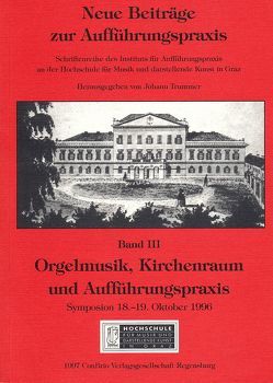 Orgelmusik, Kirchenraum und Aufführungspraxis von Trummer,  Johann