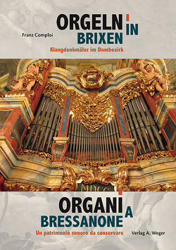 Orgeln in Brixen / Organi a Bressanone von Comploi,  Franz