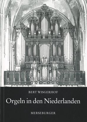 Orgeln in den Niederlanden von Busch,  Hermann J, Wisgerhof,  Bert