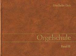 Orgelschule von Deis,  Friedhelm, Fruth,  Klaus M, Hantke,  Holger, Ober,  Hermann