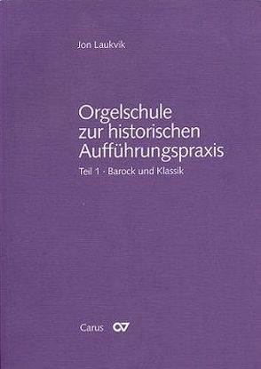 Orgelschule zur historischen Aufführungspraxis von Laukvik,  Jon