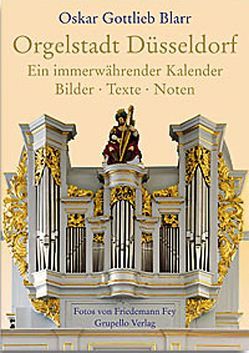 Orgelstadt Düsseldorf von Blarr,  Oskar G, Fey,  Friedemann