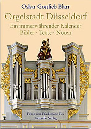Orgelstadt Düsseldorf von Blarr,  Oskar G, Fey,  Friedemann