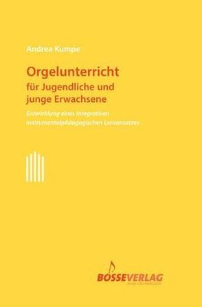 Orgelunterricht für Jugendliche und junge Erwachsene von Kumpe,  Andrea