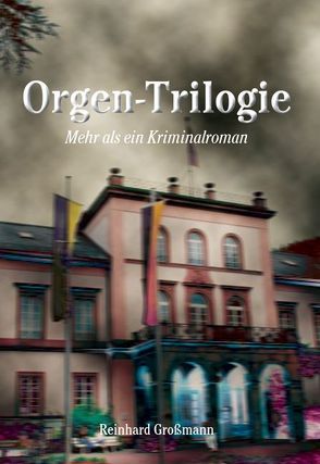 Orgen-Trilogie von Großmann,  Reinhard