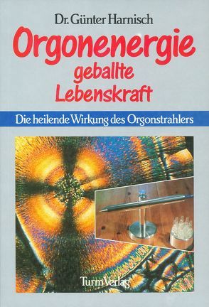 Orgonenergie: Geballte Lebenskraft von Harnisch,  Günter