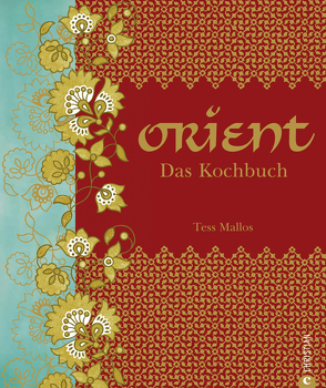 Orient. Das Kochbuch von Mallos,  Tess