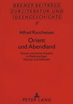 Orient und Abendland von Raucheisen,  Alfred