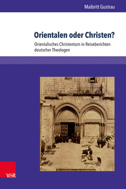 Orientalen oder Christen? von Gustrau,  Maibritt