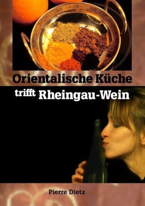 Orientalische Küche trifft Rheingau-Wein von Dietz,  Pierre