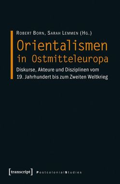 Orientalismen in Ostmitteleuropa von Born,  Robert, Lemmen,  Sarah