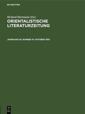 Orientalistische Literaturzeitung / Oktober 1955 von Ehelolf,  H., Hartmann,  R., Münste,  Institut für Altorientalische Philologie und Vorderasiatische Altertumskunde der Westfälischen Wilhelms-Universität, Simon,  W., Strauss,  O., Wreszinski,  Walter