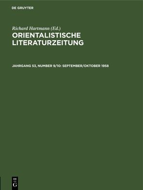 Orientalistische Literaturzeitung / September/Oktober 1958 von Ehelolf,  H., Hartmann,  R., Münste,  Institut für Altorientalische Philologie und Vorderasiatische Altertumskunde der Westfälischen Wilhelms-Universität, Simon,  W., Strauss,  O., Wreszinski,  Walter