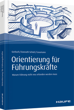 Orientierung für Führungskräfte von Cusumano,  Franziska, Dannath-Schuh,  Julia, Gorbach,  Andreas